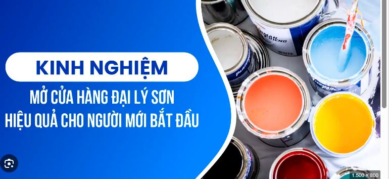 Mở đại lý sơn để kinh doanh cần bao nhiêu vốn?